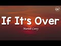 Mariah Carey - If It's Over [Lyrics]