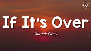 Mariah Carey - If It&#39;s Over [Lyrics]