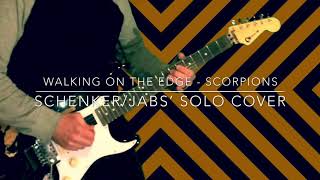 COVER Walking on the Edge - Scorpions (Schenker/Jabs’ solo)