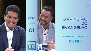Lição 1 - O Princípio do Evangelho ( O Evangelho de Marcos )