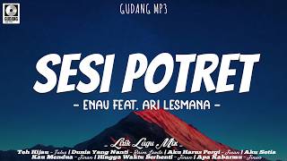 Download lagu eńau feat. Ari Lesmana - Sesi Potret (Lirik) Tulus, Raim Laode, Jinan | Mix Lagu Viral Terbaru 2026 mp3