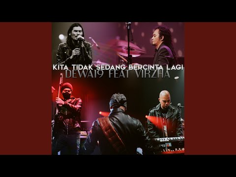 Kita Tidak Sedang Bercinta Lagi (feat. Virzha)