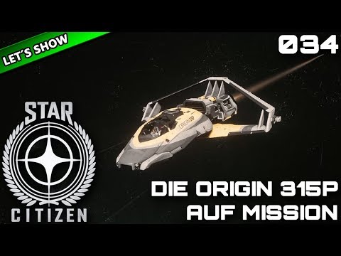 STAR CITIZEN [LET'S SHOW] #034 ⭐ ORIGIN 315p | GAMEPLAY DEUTSCH/GERMAN