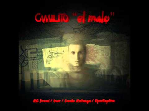 Camilito El Malo -  MC Droms, Oner, Camilo Matanga e HiperRaptivo