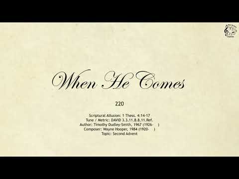 220 When He Comes || SDA Hymnal || The Hymns Channel