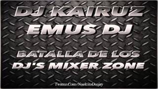Dj Kairuz Ft. Emus Dj - Mini Batalla De Los Djs (Mixer Zone 2014)