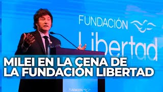 MILEI EN LA CENA DE LA FUNDACIÓN LIBERTAD: Después de mi presidencia tengo que seguir laburando