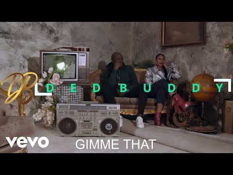 DB (Ded Buddy) - Gimme That