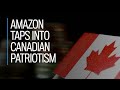Amazon taps into Canadian patriotism