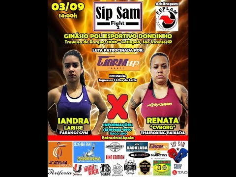 Sip Sam Fight 2 - Renata "Cyborg" (Thai Boxing Baixada) x Iandra Larisse (Farangs Gym)
