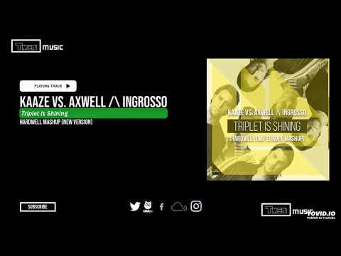 KAAZE vs. Axwell /\ Ingrosso - Triplet is Shining (Hardwell Edit)