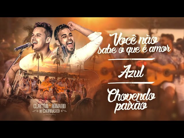 Download Você Não Sabe O Que É Amor / Azul / Chovendo Paixão - Clayton e Romário
