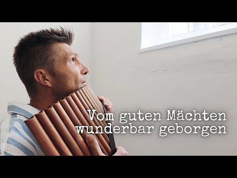 Von guten Mächten wunderbar geborgen | David Döring | Pan flute | Panflöte