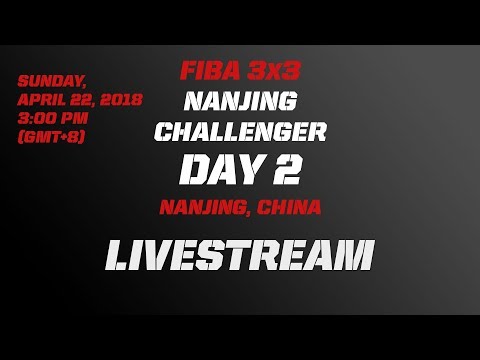 LIVE 🔴 - FIBA 3x3 Nanjing Challenger - Day 2 - Nanjing, China