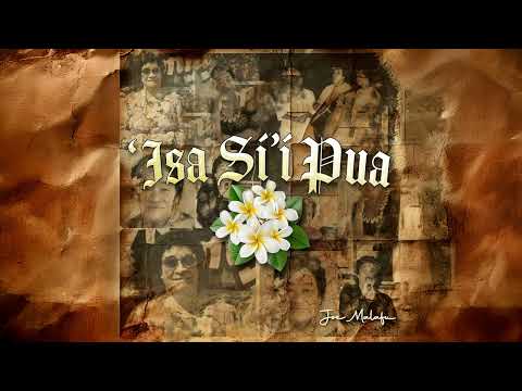 Joe Malafu - 'Isa Si'i Pua (Audio)