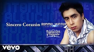 Rommel Hunter - Sincero Corazón (Audio)
