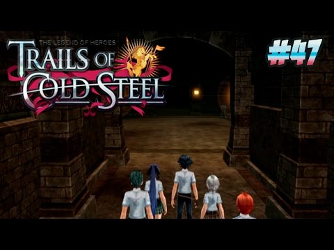 The Legend Of Heroes: Trails Of Cold Steel - Part 47 - Heimdallr Underground [Chapter 4]