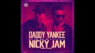 Daddy Yankee Ft. Nicky Jam - All The Way Up (Spanish Version)