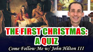 Come, Follow Me with John Hilton III (Christmas Quiz)
