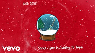 Brad Paisley – Santa Claus Is Coming To Town (Audio)