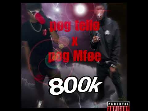Pog Mfoe x Pog Tello - 800k #4shiesty #trending
