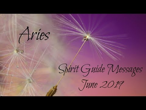 Aries - Success & new beginnings! - Spirit Guide Messages June 2019