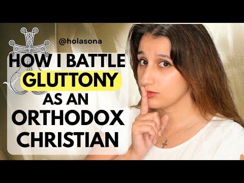 Christian Nutrition & Gluttony – My Healing Journey | Orthodox Confessions