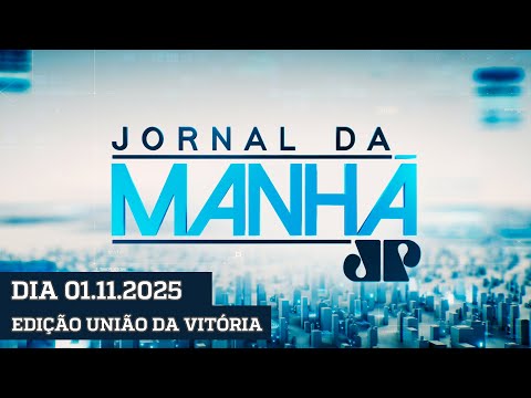 JORNAL DA MANHÃ - EDIÇÃO UNIÃO DA VITÓRIA - 01/11/2025