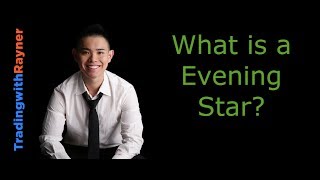 Candlestick Pattern Trading #12: What is an Evening Star by Rayner Teo