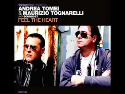 ANDREA TOMEI & MAURIZIO TOGNARELLI Aka Soundset FEEL THE HEART (Radio Version) OCEAN TRAX RECORD.mov