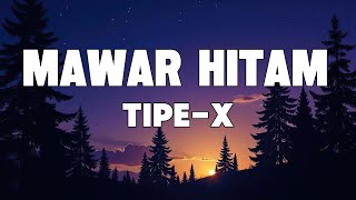 Download lagu Tipe X - Mawar Hitam | Lyrics mp3