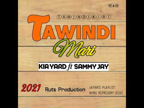 13. Kia Yard ft Sammy Jay - Tawindi Mari (2021)[Jaywes Playlist](Rutz Production)(Official Audio)