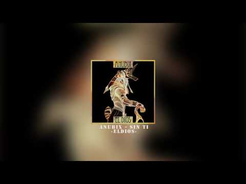 Anubix - "Sin Ti" (Audio Oficial)