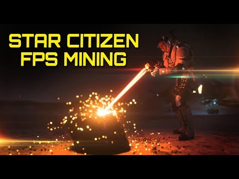 Star Citizen - FPS Mining