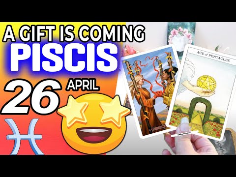 Fische ♓ 🎁 EIN GESCHENK KOMMT 🎁 Horoskop für heute, 26. APRIL 2022 ♓Fische-Tarot, 26. April 2022