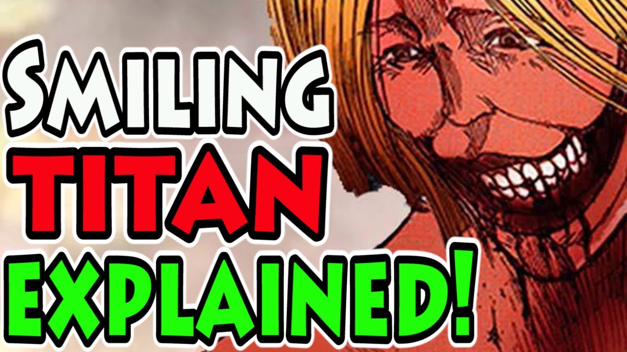 THE SMILING TITAN EXPLAINED! (Attack on Titan / Shingeki no Kyojin)