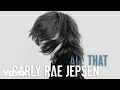 All That by Carly Rae Jepsen