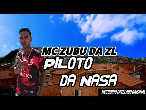 MC ZUBU DA ZL ‐ PILOTO DA NASA