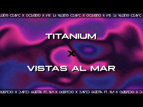 Titanium x Vistas Al Mar (Intro) - David Guetta ft. Sia x Quevedo