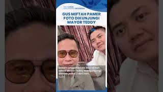 Gus Miftah Pamer Foto Bareng Mayor Teddy seusai Hina Penjual Es Teh, Dikunjungi Seskab Jam 2 Pagi