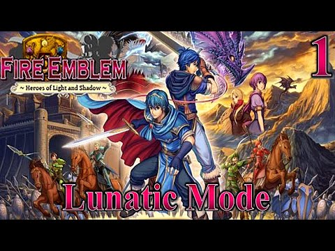 Fire Emblem 12: Heroes of Light and Shadow [Lunatic] - Episode 1