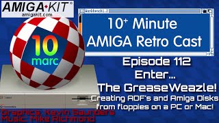 Enter...The GreaseWeazle. Creating ADF files and Amiga Disks on your PC. Episode 112