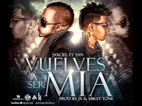 Yan El Diverso Ft. Jaxciel - Vuelves A Ser Mia
