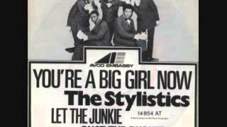 Your A Big Girl Now-The Stylistics