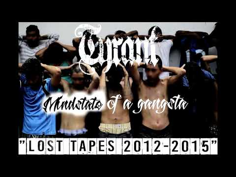 TYRANT - MINDSTATE OF A GANGSTA