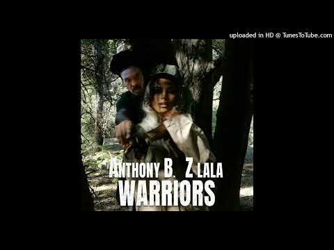 Anthony B & Z LaLa - Warriors [Z LaLa Music] (December 2023)