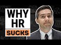 Human Resources Sucks at Helping Humans (five reasons)