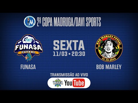 Funasa FS x Bob Marley FS • 2ª Copa Madruga/Davi Sports