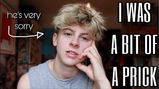 MY APOLOGY FOR BEING A PRICK | NOAHFINNCE