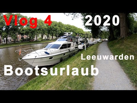 Vlog 4: Leeuwarden 2020 Bootsurlaub in Friesland in den Niederlanden